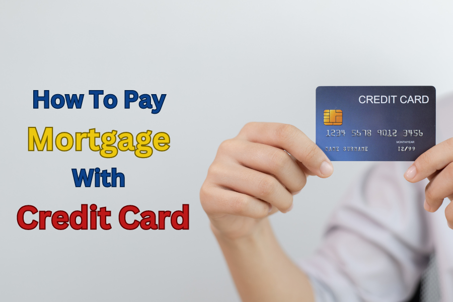 Pay Mortgage With Credit Card